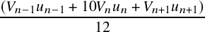 (𝑉𝑛-1𝑢𝑛-1-+10𝑉𝑛𝑢-𝑛 +-𝑉𝑛+1𝑢-𝑛+1)
             12